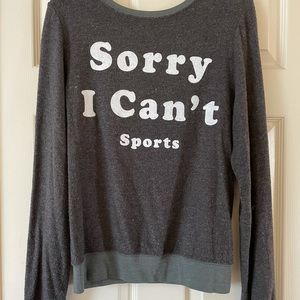 Wildfox sweater SORRY I CAN’T Sports